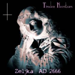Timeless Necrotears : Zeljka AD 2666